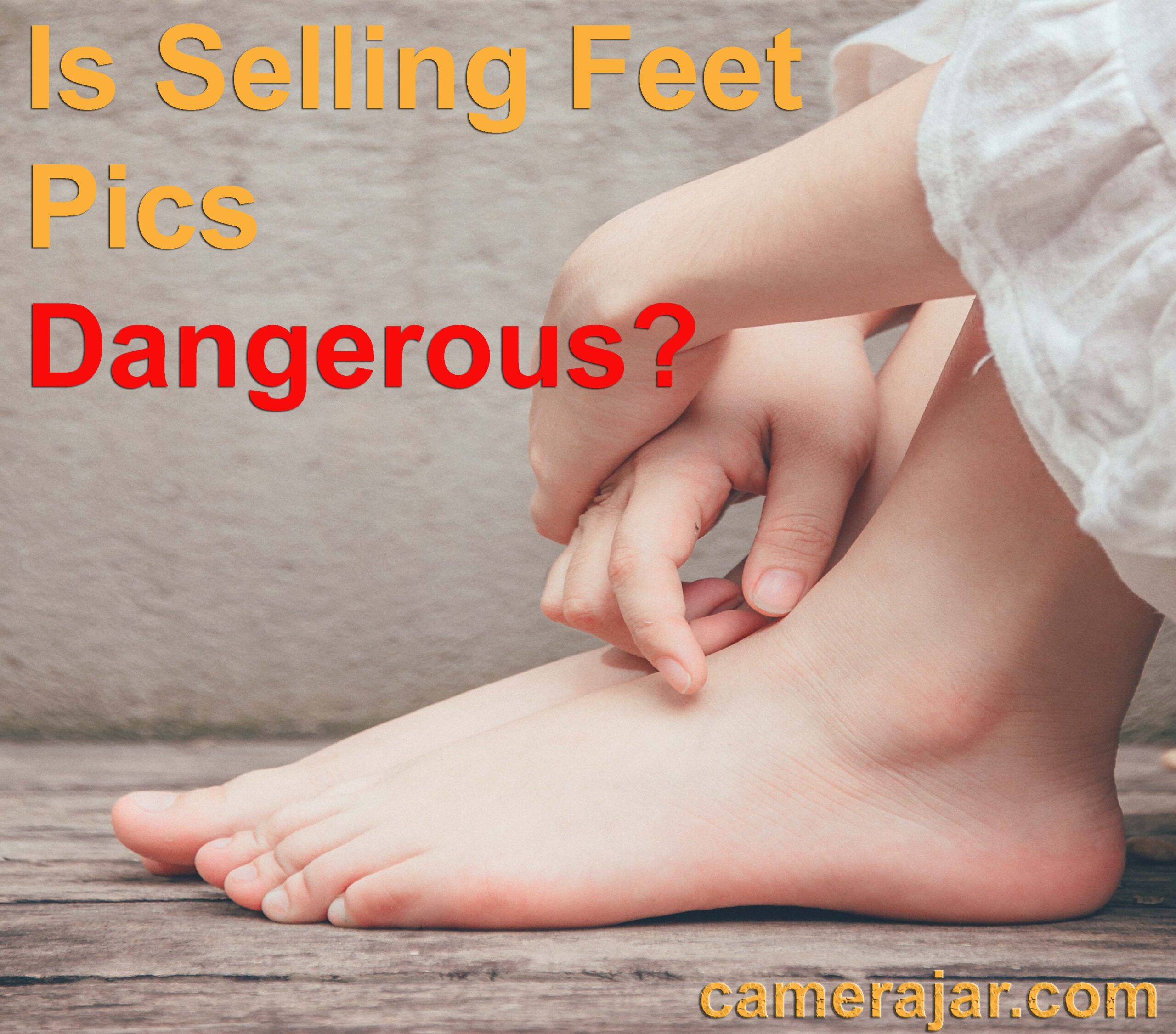 Is Selling Feet Pics Dangerous